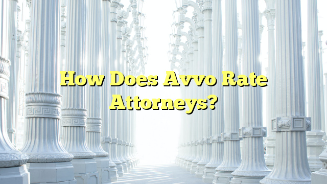 How Does Avvo Rate Attorneys?