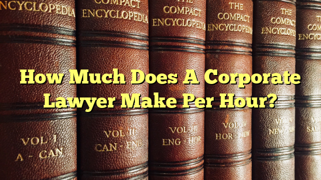 How Much Money Does A Corporate Lawyer Make A Year