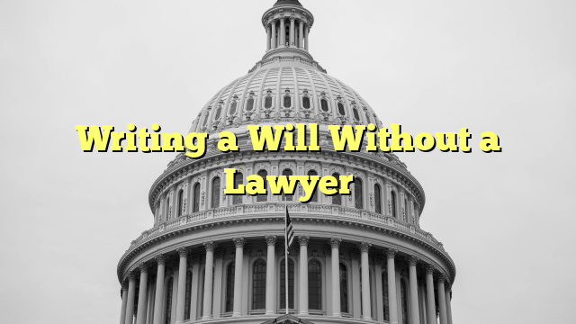 Writing a Will Without a Lawyer