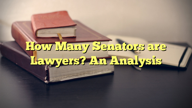 How Many Senators are Lawyers? An Analysis