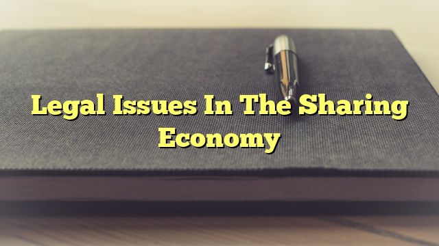 Legal Issues In The Sharing Economy