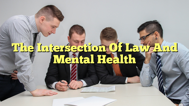 The Intersection Of Law And Mental Health