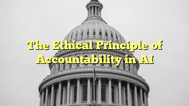 The Ethical Principle of Accountability in AI