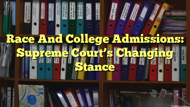 Race And College Admissions: Supreme Court’s Changing Stance