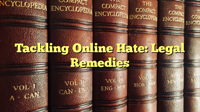 Tackling Online Hate: Legal Remedies