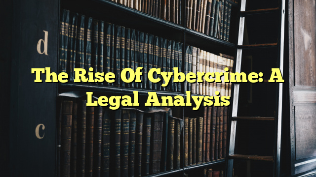 The Rise Of Cybercrime: A Legal Analysis